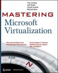 Tim Cerling, Jeff Buller, Chuck Enstall, Richard Ruiz(auth.) — Mastering Microsoft® Virtualization