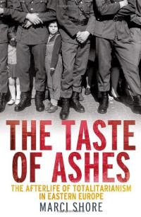 Marci Shore — The Taste of Ashes