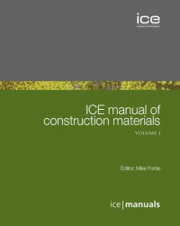 Mike Forde — ICE Manual of Construction Materials, Volumes I and II