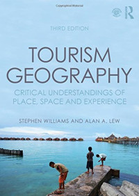Stephen Williams, Alan A. Lew — Tourism Geography: Critical Understandings of Place, Space and Experience