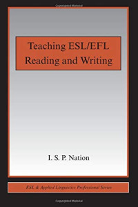 I. S. P. Nation — Teaching ESL/EFL Reading and Writing