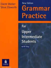 Elaine Walker, Steve Elsworth — Grammar Practice for Upper Intermediate Students