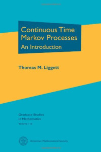 Thomas M. Liggett — Continuous Time Markov Processes