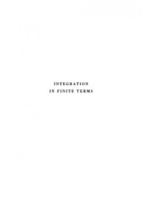 Joseph Fels Ritt — Integration in Finite Terms: Liouville’S Theory of Elementary Methods