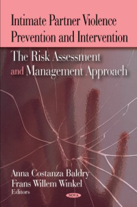 Anna C. Baldry, Frans W. Winkel — Intimate Partner Violence Prevention and Intervention: The Risk Assessment and Management Approach