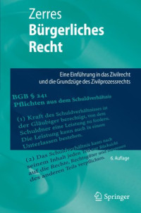 Thomas Zerres (auth.) — Bürgerliches Recht: Eine Einführung in das Zivilrecht und die Grundzüge des Zivilprozessrechts