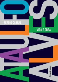 Sérgio Cabral — Ataulfo Alves: Vida e Obra