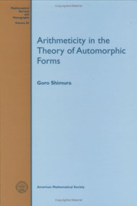 Goro Shimura — Arithmeticity in the Theory of Automorphic Forms