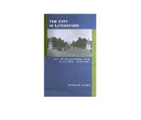 Richard Lehan — The City in Literature: An Intellectual and Cultural History
