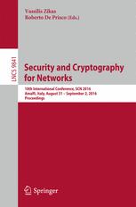Vassilis Zikas, Roberto De Prisco (eds.) — Security and Cryptography for Networks: 10th International Conference, SCN 2016, Amalfi, Italy, August 31 – September 2, 2016, Proceedings