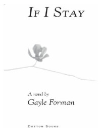Gayle Forman — If I Stay