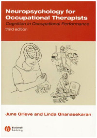 June Grieve, Linda Gnanasekaran — Neuropsychology for Occupational Therapists: Cognition in Occupational Performance