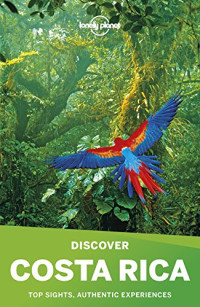 Lonely Planet, Ashley Harrell, Brian Kluepfel, Jade Bremner — Discover Costa Rica