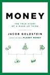 Jacob Goldstein — Money: The True Story of a Made-Up Thing