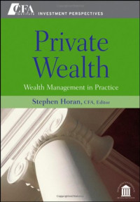 Stephen M. Horan CFA — Private Wealth - Wealth Management In Practice (CFA Institute Investment Perspectives)