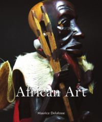 Maurice Delafosse — Les arts de l'Afrique noire (African Art)