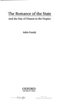 Dr Ashis Nandy — The Romance of the State: And the fate of Dissent in the Tropics