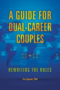 Sprunt, Eve — A guide for dual-career couples rewriting the rules