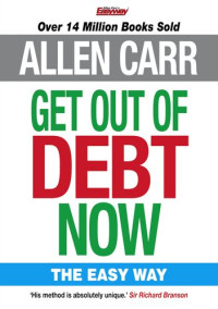 Allen Carr — Get Out of Debt Now
