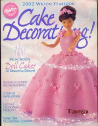 Wilton — 2002 Wilton Cake Decorating Yearbook