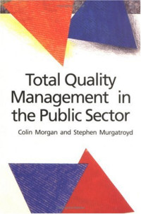 Colin Morgan, Stephen P. Murgatroyd — Total Quality Management in the Public Sector