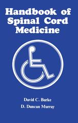 David C. Burke, D. Duncan Murray — Handbook of Spinal Cord Medicine