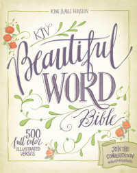 Zondervan Bible Publishers (Grand Rapids, Mich.) — KJV beautiful word Bible: 500 full-color illustrated verses