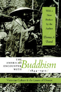 Thomas A. Tweed — The American Encounter with Buddhism, 1844-1912: Victorian Culture and the Limits of Dissent