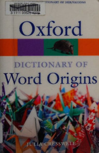 Julia Cresswell (editor) — Oxford Dictionary of Word Origins