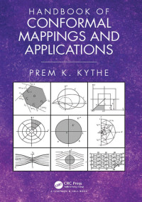 Prem K. Kythe — Handbook of Conformal Mappings and Applications