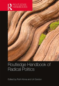 Uri Gordon, Ruth Kinna — Routledge Handbook Of Radical Politics