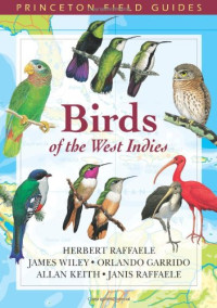 Herbert Raffaele, James Wiley, Orlando H. Garrido, Allan Keith, Janis I. Raffaele — Birds of the West Indies (Princeton Field Guides)