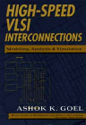 Ashok K. Goel — High-Speed VLSI Interconnections: Modeling, Analysis, and Simulation