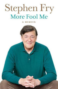 Stephen Fry — More Fool Me