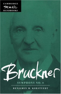 Benjamin M. Korstvedt — Bruckner: Symphony No. 8 (Cambridge Music Handbooks)