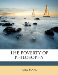 Karl Marx — The Poverty of Philosophy
