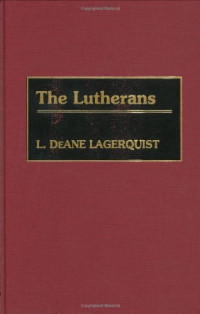 L. DeAne Lagerquist — The Lutherans (Denominations in America)