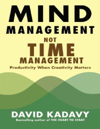 David Kadavy — Mind Management, Not Time Management