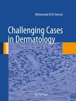 Mohammad Ali El-Darouti (auth.) — Challenging Cases in Dermatology