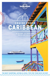 Lonely Planet — Lonely Planet Cruise Ports Caribbean