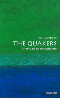 Pink Dandelion — The Quakers: A Very Short Introduction