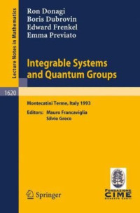 Ron Donagi, Boris Dubrovin, Edward Frenkel, Emma Previato, Mauro Francaviglia, Silvio Greco — Integrable systems and quantum groups: lectures given at the 1st session of the Centro internazionale matematico estivo