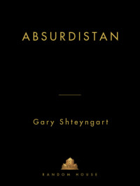 Gary Shteyngart — Absurdistan