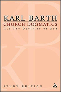 Karl Barth — Church Dogmatics, Vol. 2.1, Sections 28-30: The Doctrine of God, Study Edition 8