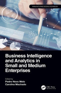 Pedro Novo Melo, Carolina Machado, (eds.) — Business Intelligence and Analytics in Small and Medium Enterprises
