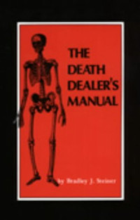 Bradley J. Steiner — The Death Dealer's Manual