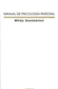 Szentmartoni Mihaly — Manual De Psicologia Pastoral