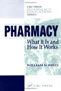 William N. Kelly — Pharmacy (Crc Press Pharmaceutical Education Series)