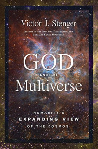Victor J. Stenger — God and the Multiverse: Humanity's Expanding View of the Cosmos