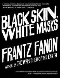 Frantz Fanon, Richard Philcox (translator) — Black Skin, White Masks
